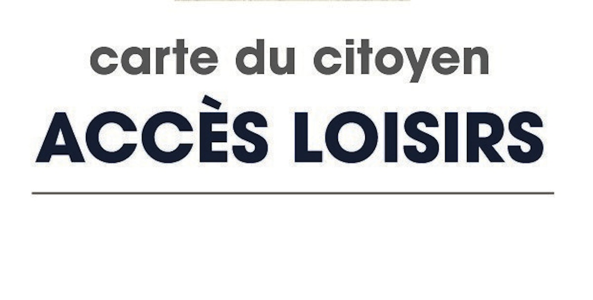 Carte du citoyen La carte Accès Loisirs maintenant gratuite et